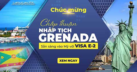NHẬP TỊCH GRENADA VÀ ĐẦU TƯ E-2 THÀNH CÔNG CÙNG LATOURLAW